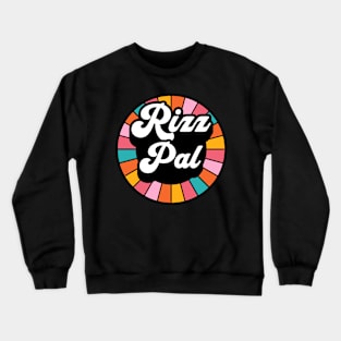 Rizz Pal | Best friend | W Riz | Rizzler | Rizz god | Funny gamer meme | Streaming | Rizzard Crewneck Sweatshirt